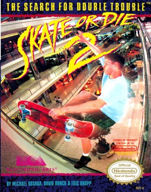 Skate or Die 2: The Search for Double Trouble NES front cover
